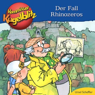 Der Fall Rhinozeros - Kommissar Kugelblitz (ungekürzt) als Hörbuch