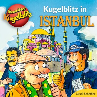 in Istanbul - Kommissar Kugelblitz als Hörbuch