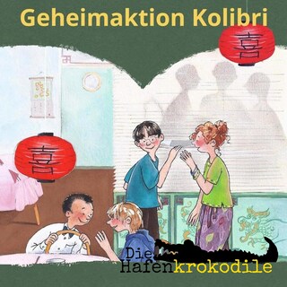 Geheimaktion Kolibri - Die Hafenkrokodile, Folge 2 (Ungekürzt) als Hörbuch