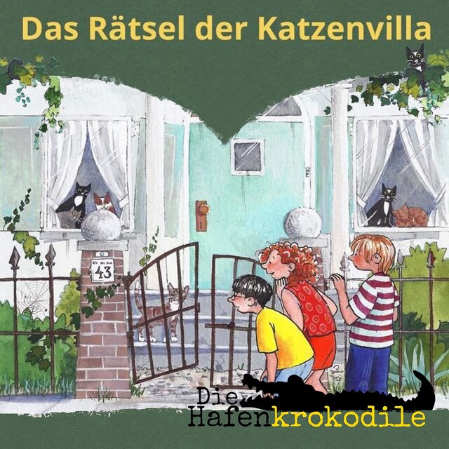 Okładka książki dla Das Rätsel der Katzenvilla - Die Hafenkrokodile, Folge 3 (Ungekürzt)