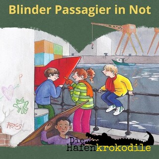 Blinder Passagier in Not - Die Hafenkrokodile, Folge 4 (Ungekürzt) als Hörbuch