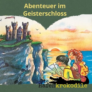 Abenteuer im Geisterschloss - Die Hafenkrokodile, Folge 8 (Ungekürzt) als Hörbuch