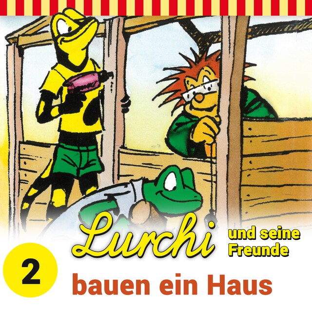 Book cover for Lurchi und seine Freunde, Folge 2: Lurchi und seine Freunde bauen ein Haus