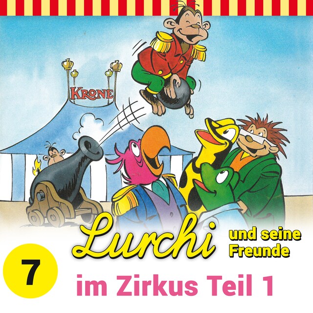 Book cover for Lurchi und seine Freunde, Folge 7: Lurchi und seine Freunde im Zirkus, Teil 1