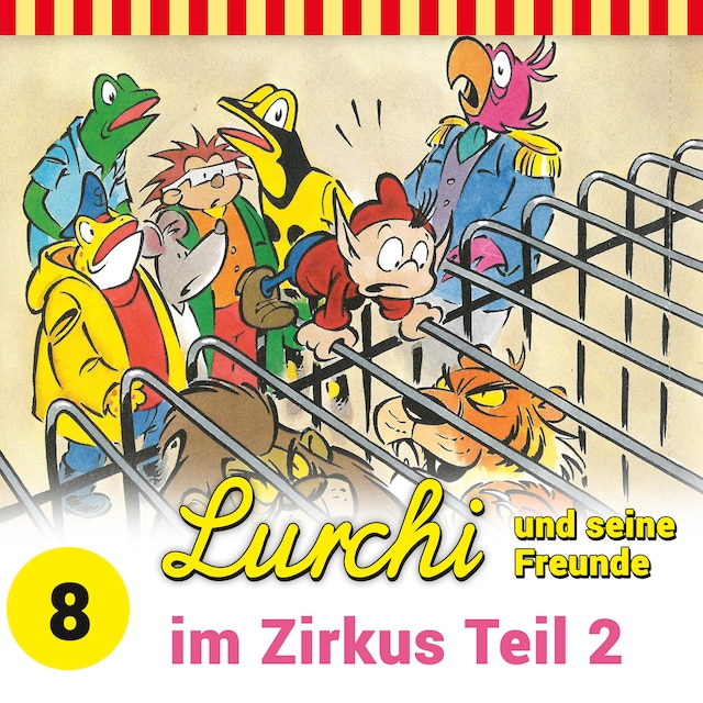 Book cover for Lurchi und seine Freunde, Folge 8: Lurchi und seine Freunde im Zirkus, Teil 2