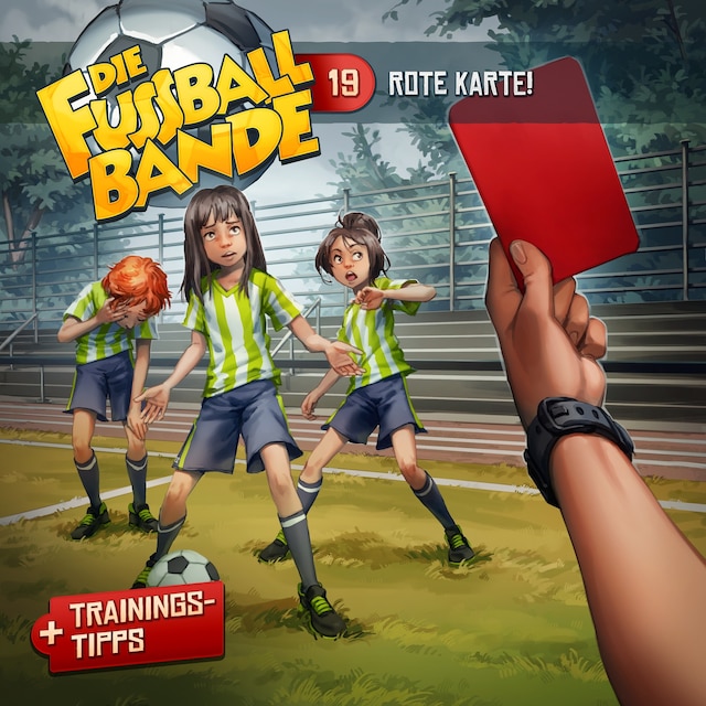 Book cover for Die Fussballbande, Folge 19: Rote Karte!