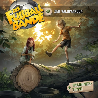 Cover von Die Fussballbande, Folge 32: Der Waldparkour