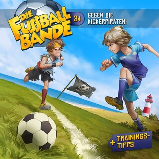 Die Fussballbande, Folge 34: Gegen die Kickerpiraten! als Hörbuch