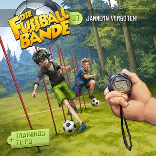 Die Fussballbande, Folge 37: Jammern verboten! als Hörbuch