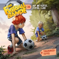 Die Fussballbande, Folge 38: Auf die Plätze, fertig - LOS!
