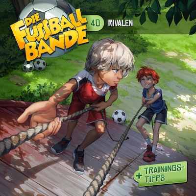 Cover von Die Fussballbande, Folge 40: Rivalen
