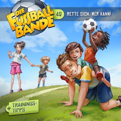Cover von Die Fussballbande, Folge 42: Rette sich, wer kann!