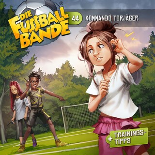 Die Fussballbande, Folge 44: Kommando Torjäger als Hörbuch