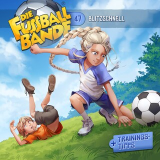 Die Fussballbande, Folge 47: Blitzschnell als Hörbuch