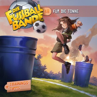 Die Fussballbande, Folge 48: Für die Tonne als Hörbuch
