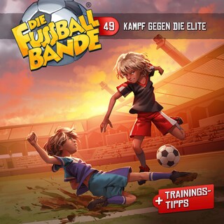 Die Fussballbande, Folge 49: Kampf gegen die Elite als Hörbuch