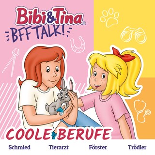 Bibi & Tina - BFF-Talk, Coole Berufe als Hörbuch