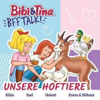 Bibi & Tina - BFF Talk, Unsere Hoftiere als Hörbuch