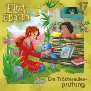 Elea Eluanda, Folge 17: Die Tröstereulenprüfung als Hörbuch