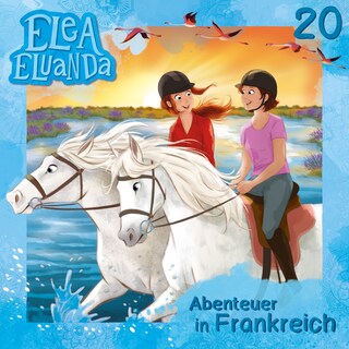 Elea Eluanda, Folge 20: Abenteuer in Frankreich als Hörbuch