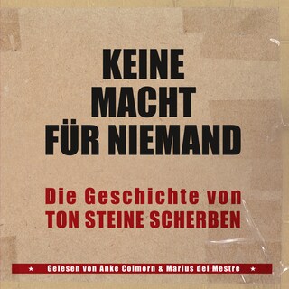 Keine Macht für Niemand - Die Geschichte von Ton Steine Scherben als Hörbuch