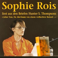 "Lieber Tom, Du Abschaum von einem verfluchten Bastard" - Sophie Rois liest aus den Gonzo-Briefen Hunter S. Thompsons