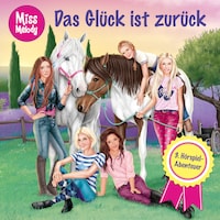 Miss Melody, Folge 3: Das Glück ist zurück