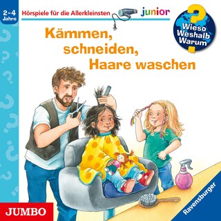 Kämmen, schneiden, Haare waschen (Wieso? Weshalb? Warum? junior, Folge 79) als Hörbuch