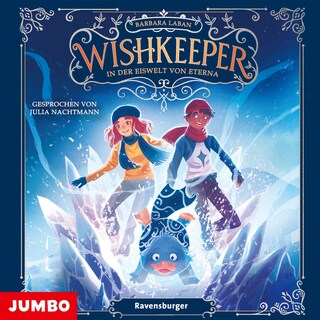 Wishkeeper. In der Eiswelt von Eterna (Band 3) als Hörbuch