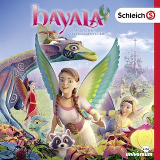 bayala - Das magische Elfenabenteuer - Das Hörspiel zum Kinofilm als Hörbuch