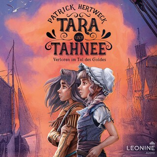 Tara und Tahnee - Verloren im Tal des Goldes als Hörbuch
