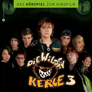 Die wilden Kerle 3 - Das Hörspiel zum Kinofilm als Hörbuch