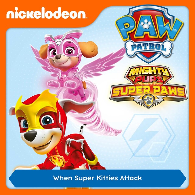 Book cover for Episode 01: Mighty Pups, Super Paws: When Super Kitties Attack