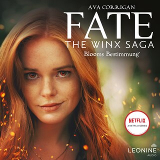 Fate - The Winx Saga (Band 1) - Blooms Bestimmung als Hörbuch