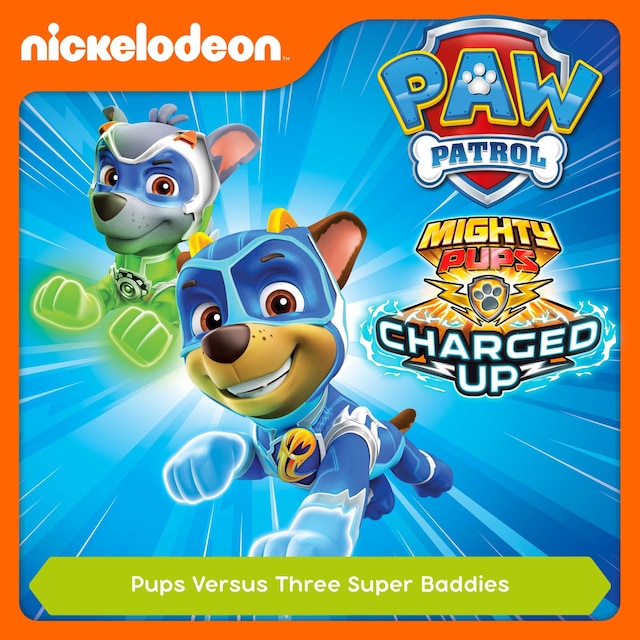 Book cover for Episode 20: Mighty Pups, Charged Up: Pups Versus Three Super Baddies