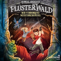 Flüsterwald - Der verborgene Meisterschlüssel (Staffel II, Band 1)