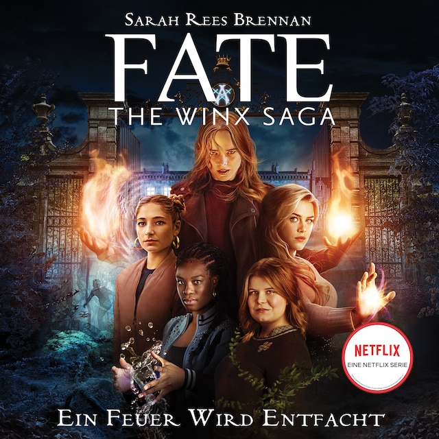 Book cover for Fate - The Winx Saga (Band 2) - Ein Feuer wird entfacht