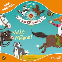 Die Haferhorde - Volle Mähne! (Hörspiel zu Band 2)