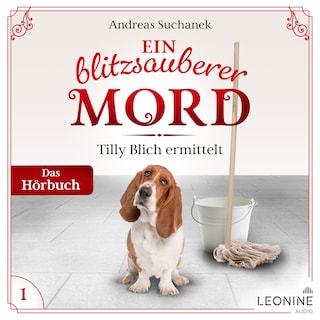 Ein blitzsauberer Mord: Tilly Blich ermittelt (Ein Fall für Tilly Blich 1) als Hörbuch