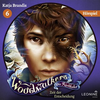 Woodwalkers - Die Rückkehr. Zeit der Entscheidung - Das Hörspiel (Staffel 2, Band 6) als Hörbuch