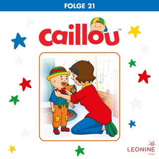 Folge 21: Caillous Frosch im Hals / Der große Caillou als Hörbuch