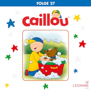 Folge 27: Caillou und die Zahnfee / Caillou möchte erwachsen werden als Hörbuch