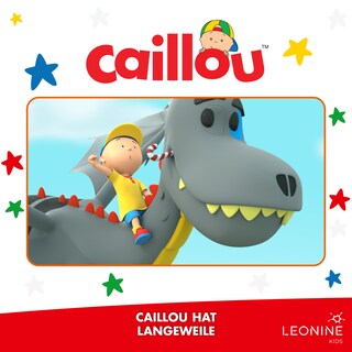 Folge 44: Caillou hat Langeweile als Hörbuch