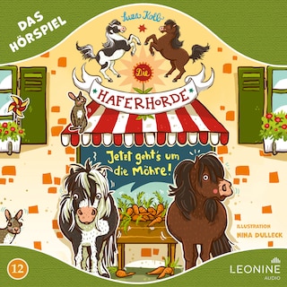 Die Haferhorde - Jetzt geht's um die Möhre! (Hörspiel zu Band 12) als Hörbuch