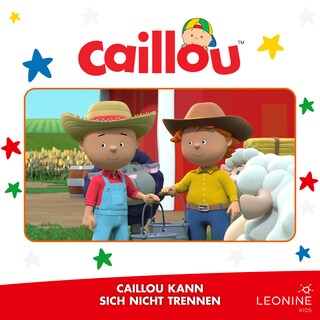 Folge 50: Caillou kann sich nicht trennen als Hörbuch