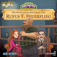 Die phantastischen Fälle des Rufus T. Feuerflieg 29 - Wer stört!