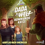 Dada & Welf - Kommando Katze. Folge 04: Ausflug nach Sherwood