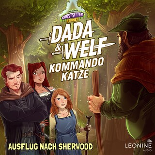 Dada & Welf - Kommando Katze. Folge 04: Ausflug nach Sherwood als Hörbuch