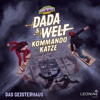 Dada & Welf - Kommando Katze. Folge 05: Das Geisterhaus als Hörbuch