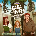 Dada & Welf - Kommando Katze. Folge 06: Der Ritter in der Ruine